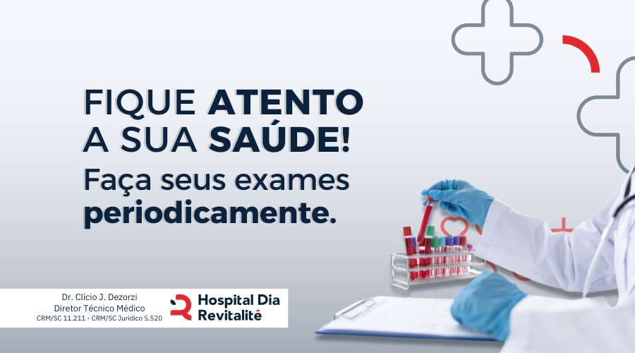 Fique atento a sua saúde, faça seus exames periodicamente.