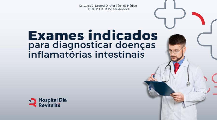 Exames indicados para diagnósticar doenças inflamatórias intestinais